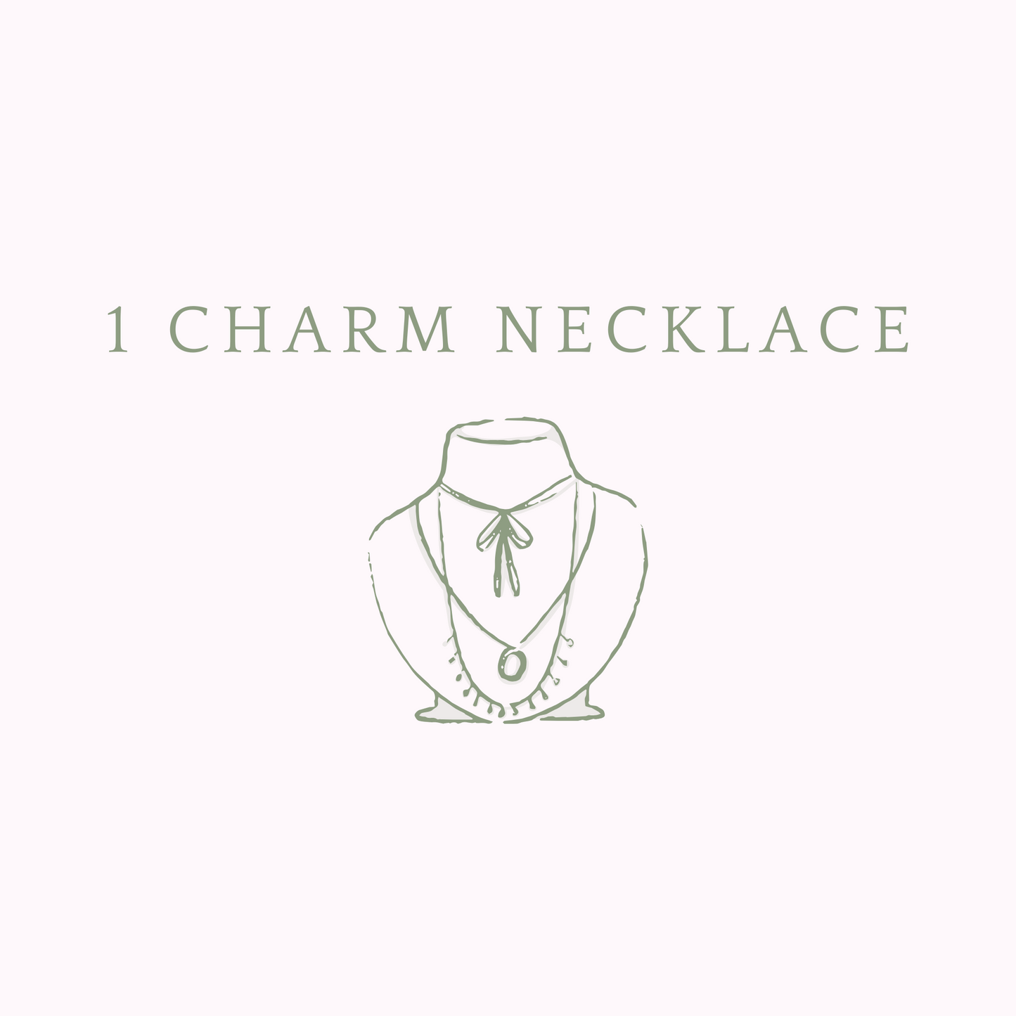 CUSTOM 1 CHARM NECKLACE